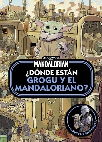 STAR WARS. THE MANDALORIAN. ¿DÓNDE ESTÁN GROGU Y EL MANDALORIANO? | 9788408297246 | STAR WARS