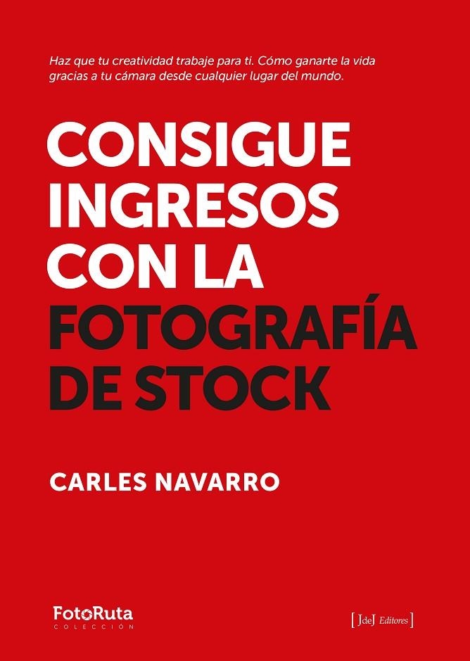 CONSIGUE INGRESOS CON LA FOTOGRAFÍA DE STOCK | 9788412767971 | NAVARRO, CARLES