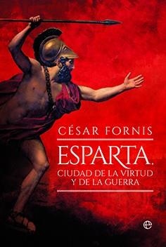 ESPARTA, CIUDAD DE LA VIRTUD Y DE LA GUERRA | 9788413849997 | FORNIS, CÉSAR