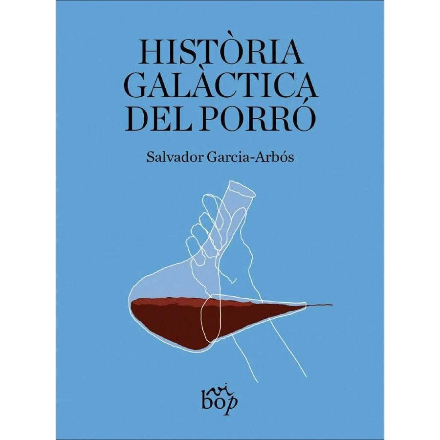 HISTÒRIA GALÀCTICA DEL PORRÓ | 9788412800067 | GARCIA-ARBÓS, SALVADOR