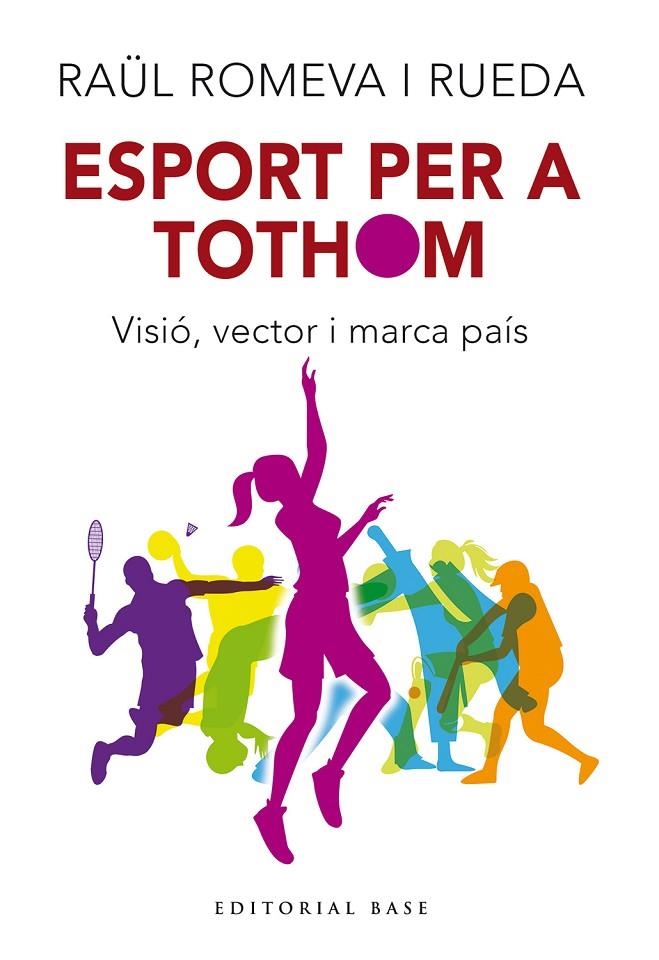 ESPORT PER A TOTHOM. VISIÓ, VECTOR I MARCA DE PAÍS | 9788410131712 | ROMEVA I RUEDA, RAÜL