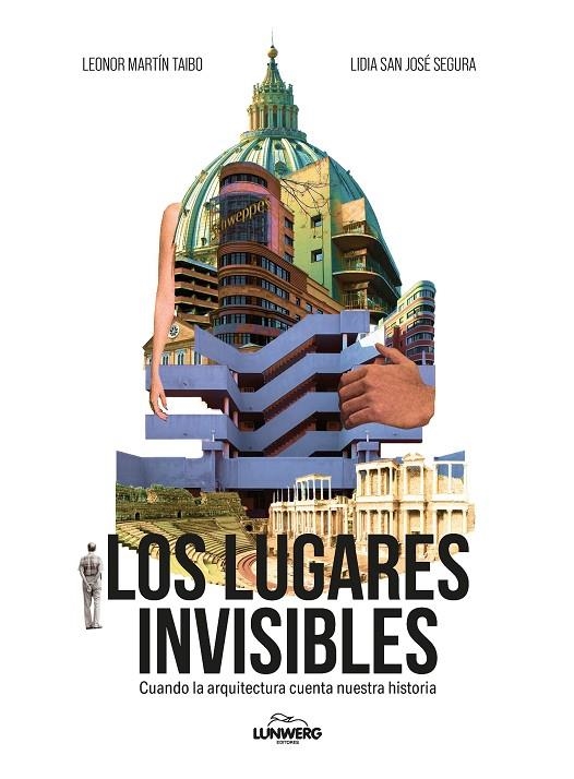 LOS LUGARES INVISIBLES | 9788410378544 | SAN JOSÉ SEGURA, LIDIA/MARTÍN TAIBO, LEONOR