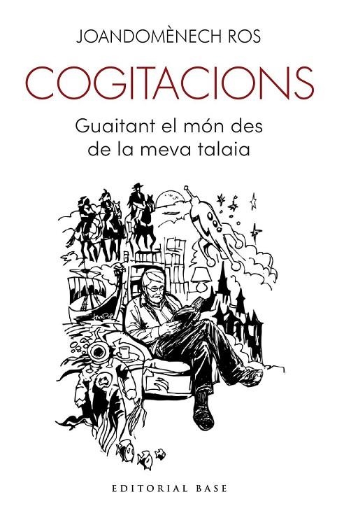 COGITACIONS. GUAITANT EL MÓN DES DE LA MEVA TALAIA | 9788410131682 | ROS, JOANDOMÈNEC