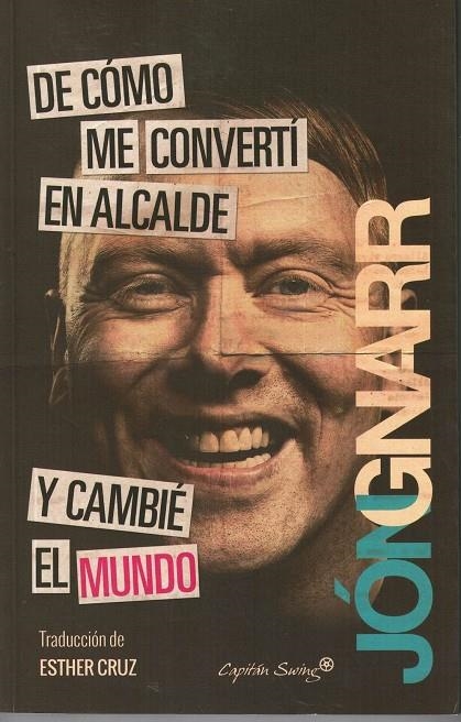 DE CÓMO ME CONVERTÍ EN ALCALDE Y CAMBIÉ EL MUNDO | 9788494367618 | GNARR, JÓN